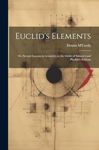 M'Curdy - Euclid's Elements: Or, Second Lessons in Geometry,in the Ord