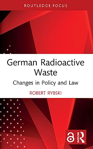 Robert Rybski - German Radioactive Waste   Changes in Policy and Law -