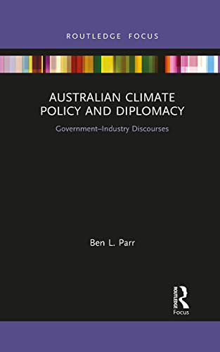 Parr - Australian Climate Policy and Diplomacy  Government-Industry Di