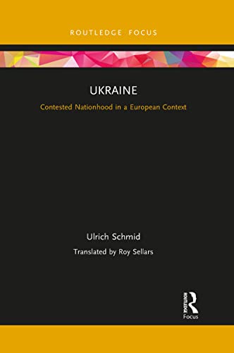 Schmid - Ukraine  Contested Nationhood in a European Context - New pap