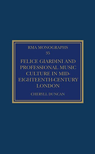 Duncan - Felice Giardini and Professional Music Culture in Mid-Eightee