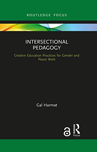 Gal Harmat - Intersectional Pedagogy   Creative Education Practices fo