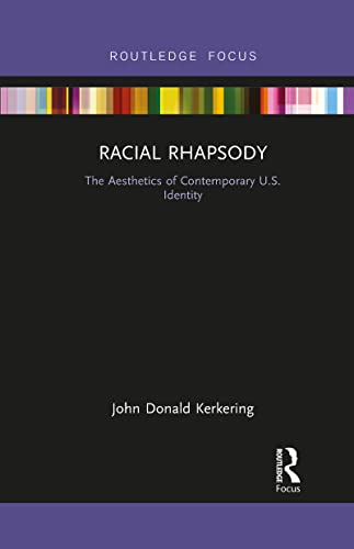 Kerkering - Racial Rhapsody  The Aesthetics of Contemporary U.S. Ident