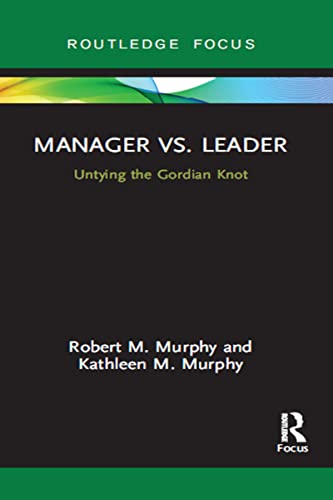 Murphy - Manager vs. Leader  Untying the Gordian Knot - New paperback