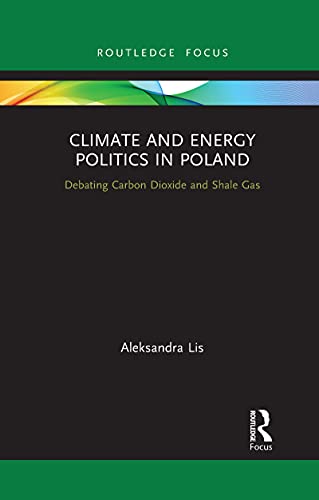 Lis - Climate and Energy Politics in Poland  Debating Carbon Dioxide a