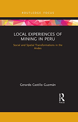 Castillo Guzm?n - Local Experiences of Mining in Peru  Social and Spat