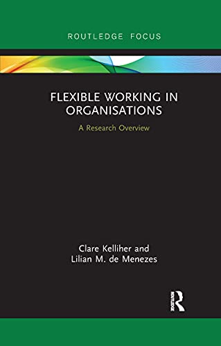 Kelliher - Flexible Working in Organisations  A Research Overview - Ne