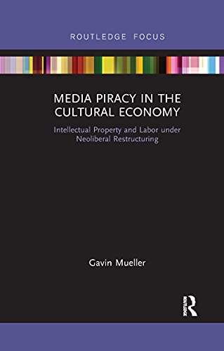 Mueller - Media Piracy in the Cultural Economy  Intellectual Property