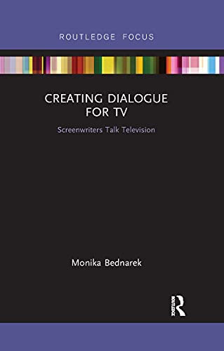 Bednarek - Creating Dialogue for TV  Screenwriters Talk Television - N