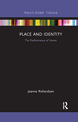 Richardson - Place and Identity  The Performance of Home - New paperba