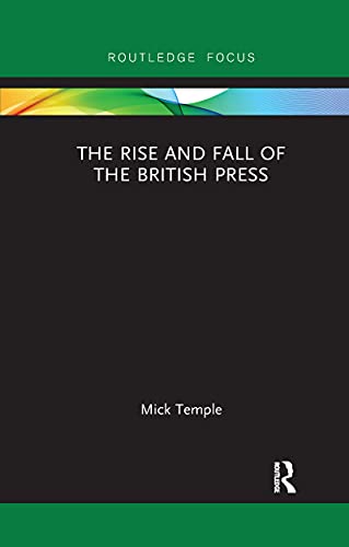 Mick Templ - Rise and Fall of the British Press - New Paperback