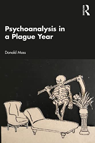 Donald PhD Moss - Psychoanalysis in a Plague Year - New Paperback