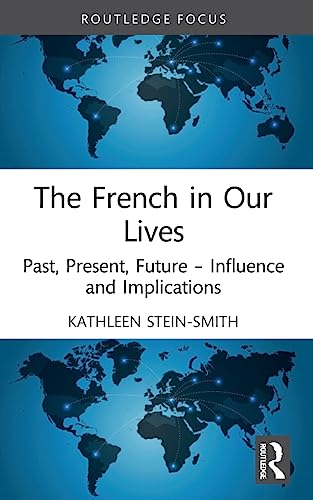 Kathleen Stein-Smit - French in Our Lives   Past, Present, Future -- I
