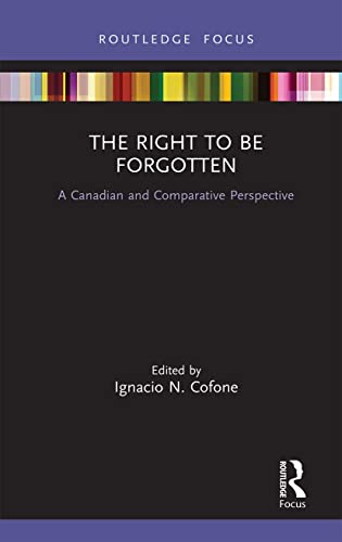 Cofon - Right to be Forgotten  A Canadian and Comparative Perspective