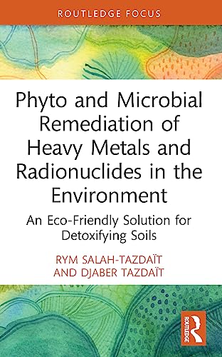 Djaber Tazdait - Phyto and Microbial Remediation of Heavy Metals and R