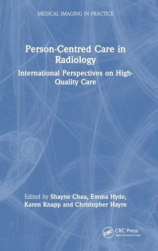 Chau - Person-Centred Care in Radiology: International Perspectives on