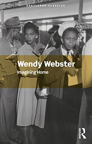 Wendy Webster - Imagining Home   Gender, Race and National Identity, 1