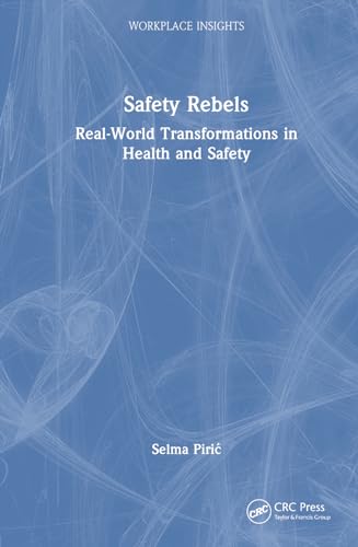 Piric - Safety Rebels: Real-World Transformations in Health and Safety