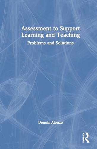 Alonzo - Assessment to Support Learning and Teaching: Problems and Sol