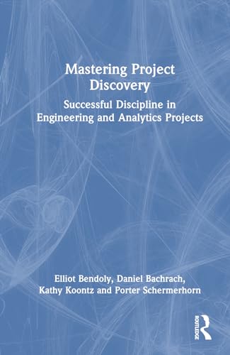 Bendoly - Mastering Project Discovery: Successful Discipline in Engine