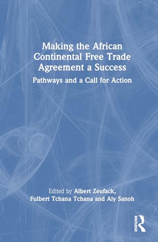 Zeufack - Making the African Continental Free Trade Agreement a Succes