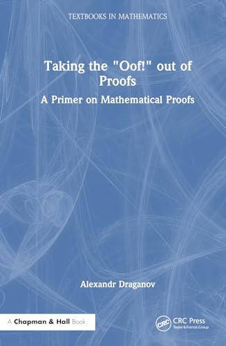 Draganov - Taking the "Oof!" Out of Proofs - New hardback or cased boo