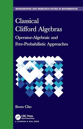Cho - Classical Clifford Algebras: Operator-Algebraic and Free-Probabi