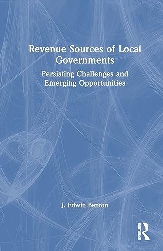 Benton - Revenue Sources of Local Governments: Persisting Challenges a