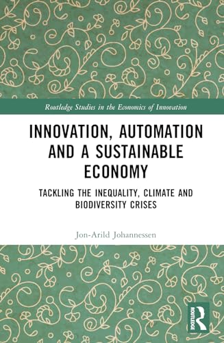 Johannessen - Innovation, Automation and a Sustainable Economy: Tackli
