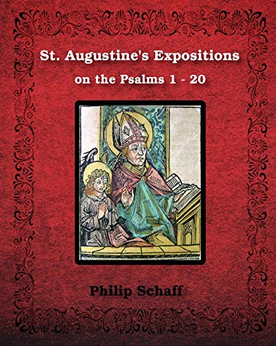 Augustin - 's Expositions on the Psalms 1 - 20: Illustrated - New pape