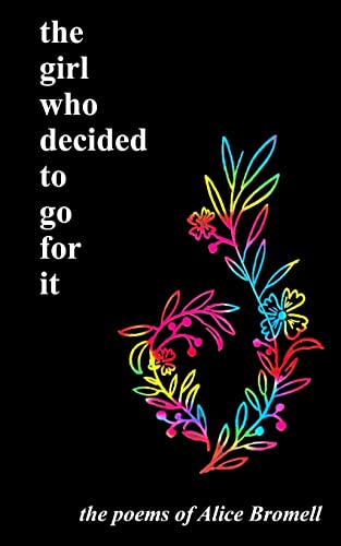 Bromell - girl who decided to go for it  the poems of - New paperback