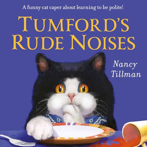 Nancy Tillman - Tumford's Rude Noises   A funny cat caper about le