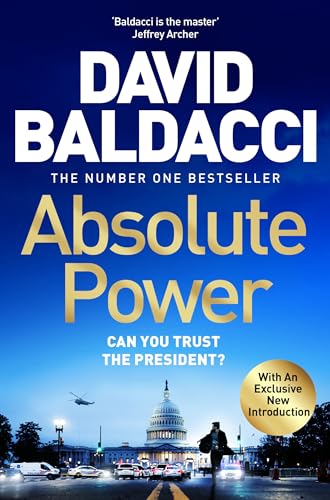 Baldacci - Absolute Power : The very first iconic thriller from the nu