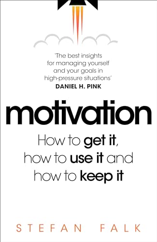 Falk - Motivation   How to get it, how to use it and how to keep it -