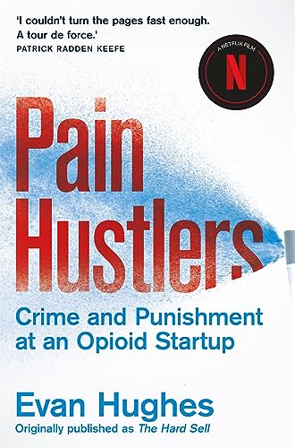 Evan Hughes - Pain Hustlers   Now a major Netflix film - New Paperback