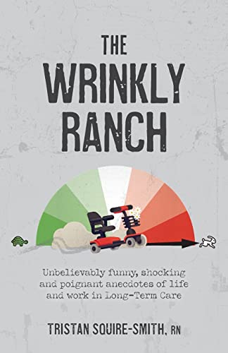Squire-Smit - Wrinkly Ranch: Unbelievably funny, shocking and poignant
