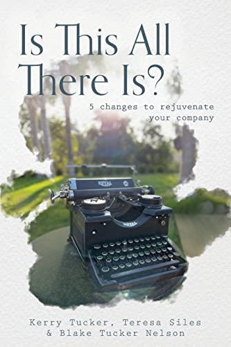 ucker - Is This All There Is?  5 changes to rejuvenate your company -