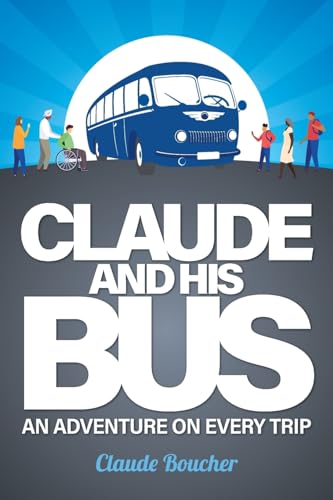 Boucher - And His Bus: An Adventure on Every Trip - New paperback or s
