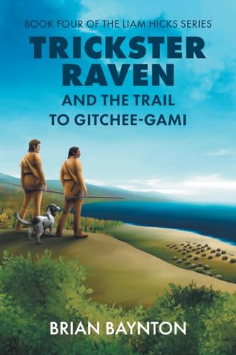 Baynton - Trickster Raven and the Trail to Gitchee-Gami - New paperbac