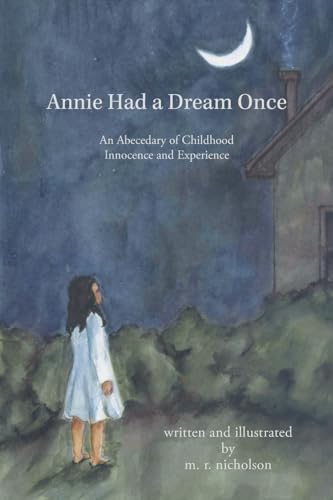 nicholson - Annie Had a Dream Once  An Abecedary of Childhood Innocenc