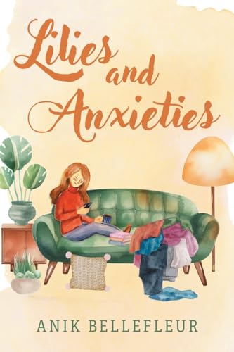 Bellefleur - Lilies and Anxieties - New paperback or softback