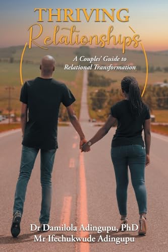 Adingupu - Thriving Relationships  A Couples' Guide to Relational Tran