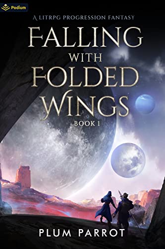Parrot - Falling with Folded Wings: A LitRPG Progression Fantasy - New