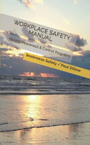 Dillow CSP - WORKPLACE SAFETY MANUAL  Hazard Awareness & Control Progr