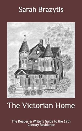 Brazytis - Victorian Home  The Reader & Writer's Guide to the 19th Cen