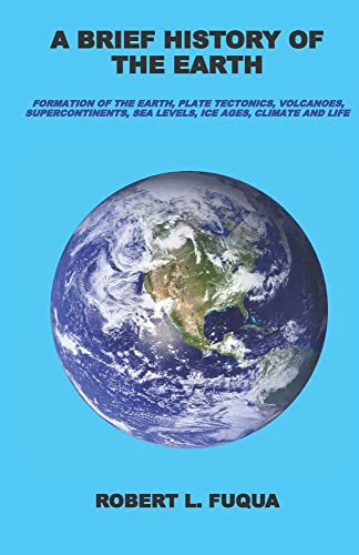 Fuqua - A Brief History Of The Earth  Formation of the Earth, plate te