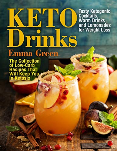 Green - Keto Drinks: Tasty Ketogenic Cocktails, Warm Drinks and Lemona