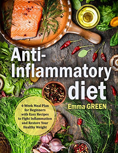 Green - Anti-Inflammatory Diet: 4-Week Meal Plan for Beginners with Ea