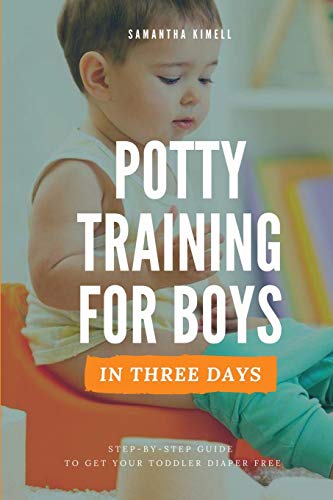 Kimell - Potty Training for Boys in 3 Days: Step-by-Step Guide to Get