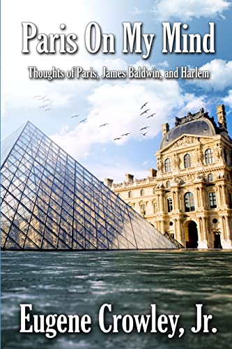Crowley - Paris on my Mind: Thoughts of Paris, James Baldwin, and Harl